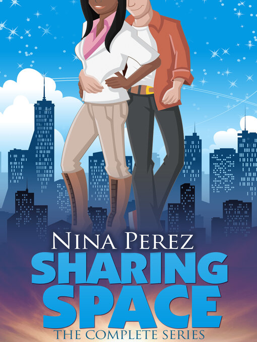 Title details for Sharing Space (The Complete Series) by Nina Perez - Available